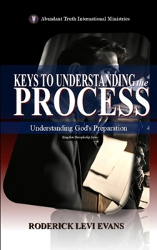 Hardcover Keys to Understanding the Process: Understanding God's Preparation Book