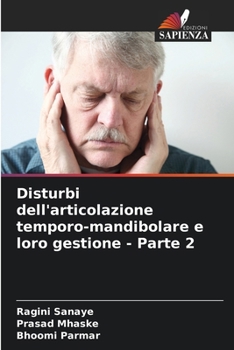 Disturbi dell'articolazione temporo-mandibolare e loro gestione - Parte 2 (Italian Edition)