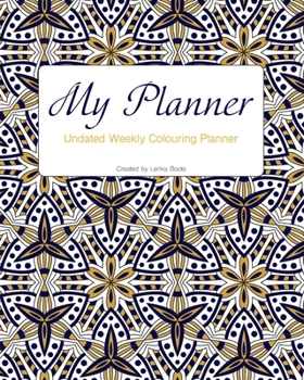 Paperback My Planner: Weekly Colouring planner. Open/Undated. Book