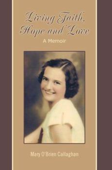 Paperback Living Faith, Hope and Love: A Memoir Book