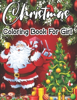 Coloring Christmas Book: Fun Children’s Christmas Gift or Present for Toddlers & Kids - 50 Beautiful Pages to Color with Santa Claus, Reindeer, Snowmen & More!
