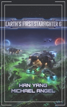 Paperback Earth's First Starfighter Volume 6: Advancement Science Fiction Book