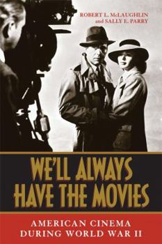 Paperback We'll Always Have the Movies: American Cinema During World War II Book