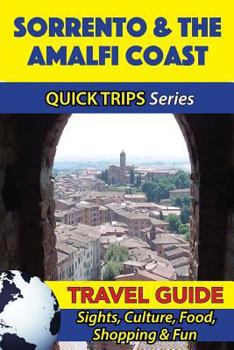 Paperback Sorrento & the Amalfi Coast Travel Guide (Quick Trips Series): Sights, Culture, Food, Shopping & Fun Book