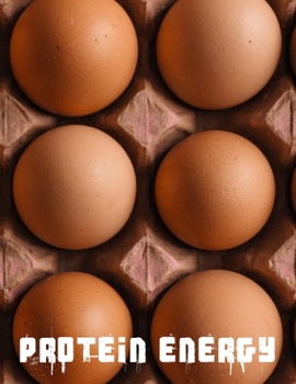 Paperback Protein Energy: A large Composition Notebook and Exercise book for teachers, coaches and students. Book