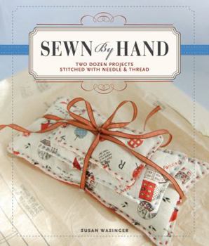 Paperback Sewn by Hand: Two Dozen Projects Stitched with Needle & Thread Book