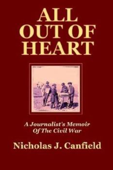 Paperback All Out of Heart: A Journalist's Memoir of the Civil War Book