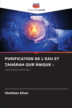 Purification de l'Eau Et ?ahArah Qur'Anique (French Edition)