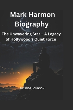 Paperback Mark Harmon Biography: The Unwavering Star - A Legacy of Hollywood's Quiet Force Book