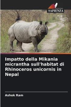 Paperback Impatto della Mikania micrantha sull'habitat di Rhinoceros unicornis in Nepal [Italian] Book