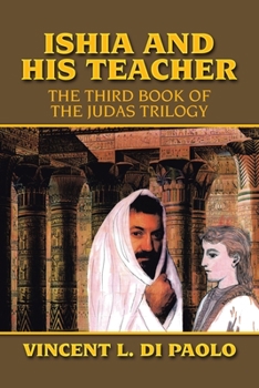 Paperback Ishia and His Teacher: The Third Book of the Judas Trilogy Book