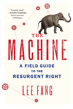 Paperback The Machine: A Field Guide to the Resurgent Right Book