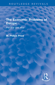 Hardcover The Economic Problems of Europe: Pre-War and After Book