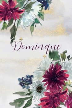 Paperback Dominque: Personalized Journal Gift Idea for Women (Burgundy and White Mums) Book