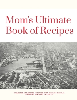 Paperback Mom's Ultimate Book of Recipes: Dishes from a variety of cuisines for every occasion Book