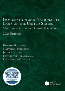 Immigration and Nationality Laws of the United States: Selected Statutes and Other Materials, 2026