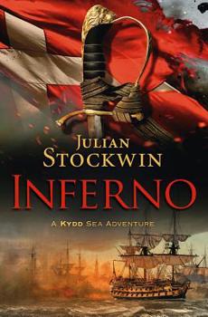 Inferno: A Kydd Sea Adventure, Book 17 - Book #17 of the Thomas Kydd