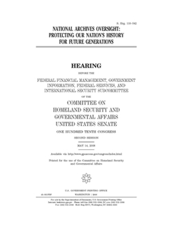 National Archives oversight  : protecting our nation’s history for future generations