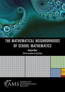 Paperback The Mathematical Neighborhoods of School Mathematics Book