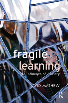 Hardcover Fragile Learning: The Influence of Anxiety Book