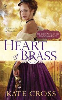 Heart of Brass - Book #1 of the Clockwork Agents
