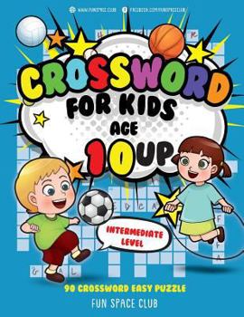 Paperback Crossword for Kids Age 10 up: 90 Crossword Easy Puzzle Books for Kids Intermediate Level Book