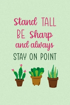 Paperback Stand Tall Be Sharp And Always Stay On Point: All Purpose 6x9 Blank Lined Notebook Journal Way Better Than A Card Trendy Unique Gift Green Texture Suc Book