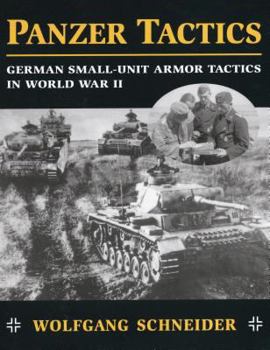 Paperback Panzer Tactics: German Small-Unit Armor Tactics in World War II Book