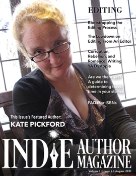 Paperback Indie Author Magazine Featuring Kate Pickford: Authors Guide To Developmental Editing, Copyediting, and Proofreading, How To Find The Right Book Edito Book