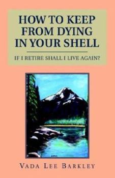 Paperback How to Keep from Dying in Your Shell Book