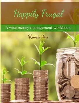 Paperback Happily Frugal: A wise money management workbook Book