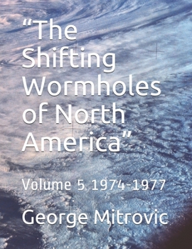 Paperback "The Shifting Wormholes of North America": Volume 5 1974-1977 Book