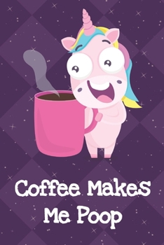 Coffee Makes Me Poop: Funny Unicorn Notebook and Journal for Writing with Purple Diamonds and Stars on the Cover Design
