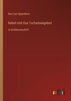 Paperback Rabeh Und Das Tschadseegebiet: in Großdruckschrift [German] Book
