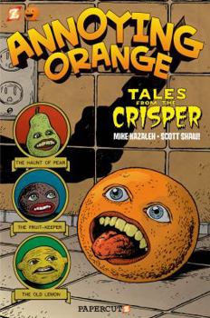 Hardcover Annoying Orange #4: Tales from the Crisper Book