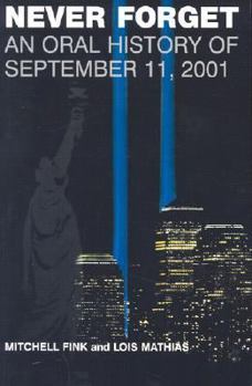 Paperback Never Forget: An Oral History of September 11 Book