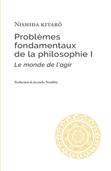 Paperback Problèmes fondamentaux de la philosophie I: Le monde de l'agir [French] Book