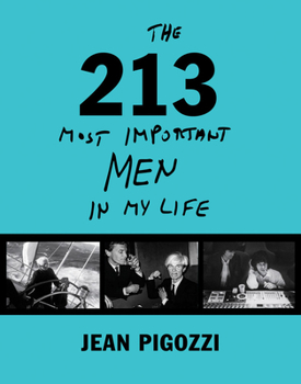 Hardcover Jean Pigozzi: The 213 Most Important Men in My Life Book