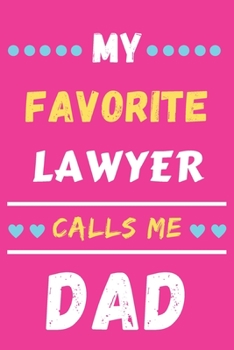 Paperback My Favorite Lawyer Calls Me Dad: lined notebook, Lawyer gift Book