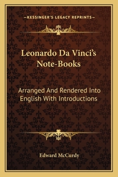 Paperback Leonardo Da Vinci's Note-Books: Arranged And Rendered Into English With Introductions Book