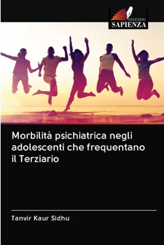 Paperback Morbilità psichiatrica negli adolescenti che frequentano il Terziario [Italian] Book
