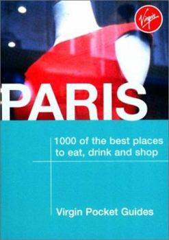 Paperback Paris: 1000 of the Best Places to Eat, Drink and Shop Book