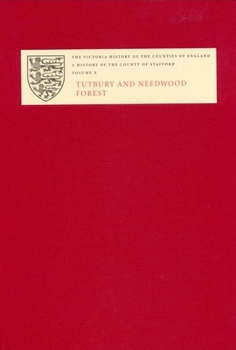 The Victoria History of the County of Stafford: X: Tutbury and Needwood Forest (Victoria County History)