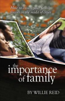 Paperback The Importance of Family: How to Ensure Your Family Thrives in the Midst of Crisis Book