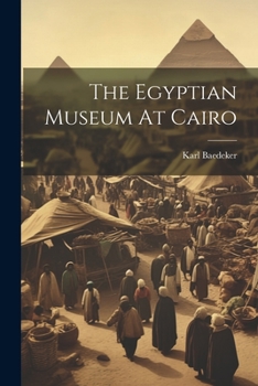 Paperback The Egyptian Museum At Cairo Book