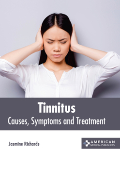 Hardcover Tinnitus: Causes, Symptoms and Treatment Book