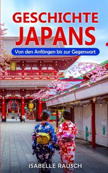 Paperback Geschichte Japans: Von den Anfängen bis zur Gegenwart [German] Book