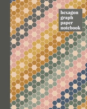 Hexagon Graph Paper Notebook: Hexagonal Grid Paper Journal for Design and Drafting English Paper Piecing Quilt Flower Pattern Cover Design in Earthy Pastel Colors