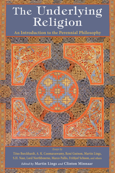 Paperback The Underlying Religion: An Introduction to the Perennial Philosphy Book