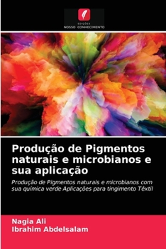 Paperback Produção de Pigmentos naturais e microbianos e sua aplicação [Portuguese] Book